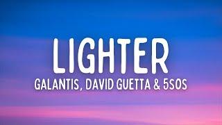 Galantis - Lighter Lyrics ft. David Guetta & 5 Seconds of Summer