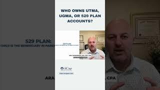 Who is the owner of a UTMA a UGMA or 529 plan account? #shorts