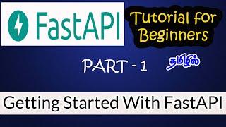 Introduction and Getting Started   Fast API Tutorial in Tamil