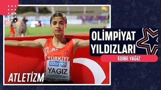  Edibe Yağız - Atletizm  Olimpiyat Yıldızları