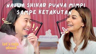 #LetsTalkAbout Pembuktian Diri Seorang Najwa Shihab Hingga Takut Saat Bermimpi  S.1 Ep. 1