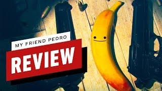 My Friend Pedro Review