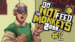 Do Not Feed The Monkeys 2099 Lets Play Part 2 Tortured Souls