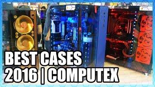 Best Gaming Cases of 2016 - Computex Round-Up