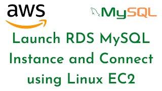 How to Create MySQL Database in AWS RDS  How to Connect MYSQL RDS from EC2 Instance through Putty