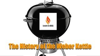 The Grill That Changed Grilling The Weber Kettles Undying Legacy