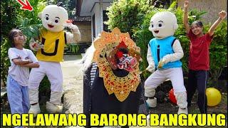 UPlIN IPlIN NGELAWANG BARONG BANGKUNG?