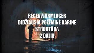 Praeities Žvalgas - Regenwurmlager  didžiausia požeminė karinė struktūra  2dalis