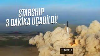 Starship fırlatıldı ama 3 dakika uçabildi