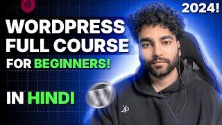 WordPress Full Course for Beginners in Hindi 2024  Build any type of website