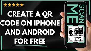  How to CREATE A QR CODE ON IPHONE AND ANDROID FOR FREE - FULL UPDATED GUIDE 