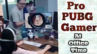 Real Pro PUBG Gamer in Office - pubg in office