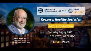 Peter Gluckman President of the ISC keynote address on Healthy Societies at #ESOF2022 Leiden