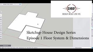 Sketchup House Design Episode 1 Floor System & Dimensions
