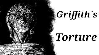 Berserk Analysis on the Torture of Griffith