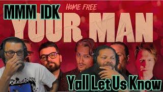 Your Man Home Free #newvideo #reaction #acapella