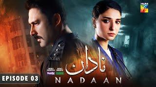 Nadaan - Ep 03 CC - 19th Oct 24  Ahmed Ali Akbar & Ramsha Khan  Spons Happilac Paints & CanOlive