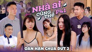 OÁN HẬN CHƯA DỨT 2  Nhà Ai Cũng Thế Phần 41  Phim Tình Cảm Gia Đình Hay Nhất Gãy TV