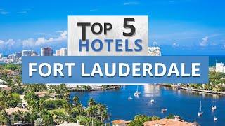 Top 5 Hotels in Fort Lauderdale Florida Best Hotel Recommendations