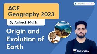 Ace Geography 2023  L2 - Origin and Evolution of Earth  Anirudh Malik