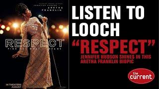 Listen to Looch Jennifer Hudson shines in Aretha Franklin biopic Respect