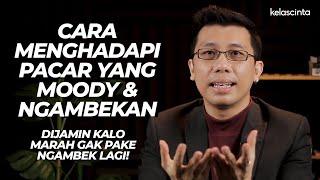 Pacar Moody & Suka Ngambek? Ini Trik Menghadapinya