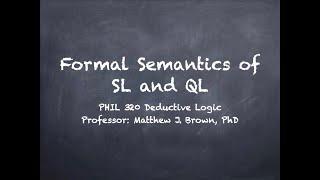 Formal Semantics of SL and QL