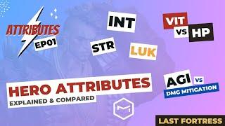 Last Fortress Underground - Attributes EP01 Hero Attributes STR INT AGI VIT LUK Explained