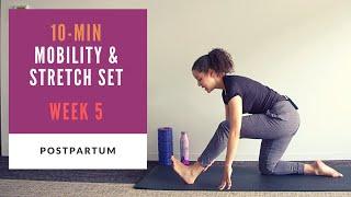 Week 5 Postpartum  10-min Mobility & Stretch Routine