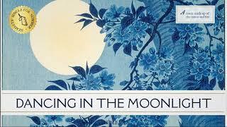 Dancing in the Moonlight official audio