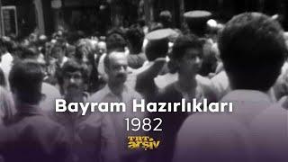 Bayram Hazırlıkları 1982  TRT Arşiv