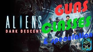 Aliens Dark Descent  Guns Classes & Speculation