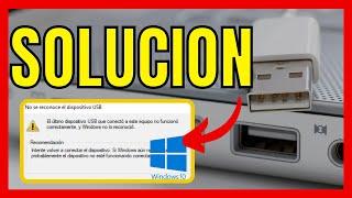 DISPOSITIVO USB DESCONOCIDO - ERROR DE SOLICITUD DE DESCRIPTOR DE DISPOSITIVO ERROR 43 WINDOWS 10