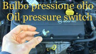 Zafira B  C 1.6 Turbo EcoM - come cambiare bulbo pressione olio - switch oil pressure replacement