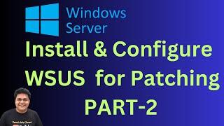 Configure and Manage WSUS Server using Server 2016 step by step guide part -2