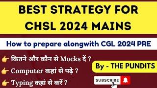 CHSL 2024 MAINS STRATEGY by THE PUNDITS #ssc #sscchsl #chsl #chsl2024 #chslmains