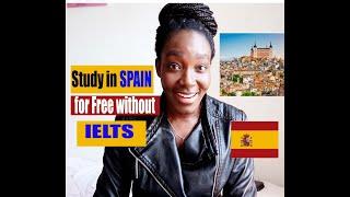 Study in SPAIN for FREE without IELTS. Doctoral Masters and Undergraduate