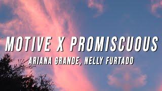 Ariana Grande Nelly Furtado - Motive X Promiscuous TikTok Mashup Lyrics