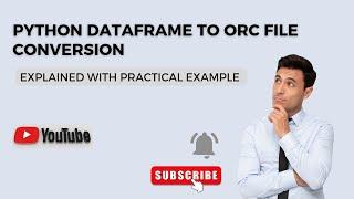 Python Dataframe to ORC File Conversion  Python Tutorial