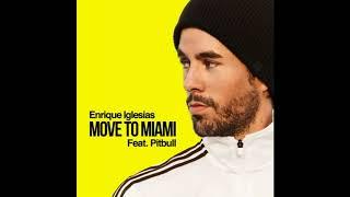 Enrique Iglesias  Move to Miami Audio 2018   feat  Pitbull   Move to Miami