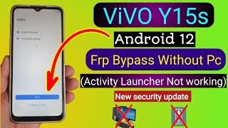 Vivo Y15s Android 12 FRP Bypass Without PC  Activity Launcher not working  New Security Update