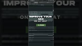 EASILY Improve Your Mix in FL Studio #musicproduction #flstudio