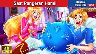 Saat Pangeran Hamil ‍ Dongeng Bahasa Indonesia  WOA Indonesian Fairy Tales