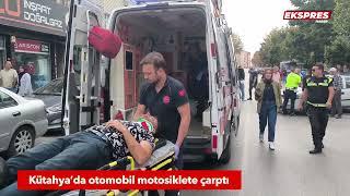 Kütahya’da otomobil motosiklete çarptı