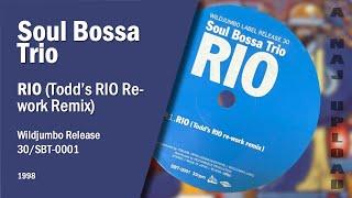 Soul Bossa Trio - Rio Todds RIO Re-work Remix