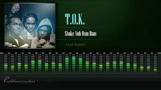 T.O.K. - Shake Yuh Bam Bam Juice Riddim HD