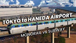 Tokyo ↔︎ Haneda Airport by Monorail vs Subway