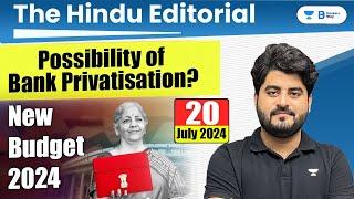 20 July 2024  Bank Privatisation  The Hindu Editorial  Editorial by Vishal sir  Bank  SSC UPSC