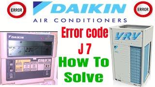 How To Repair Daikin VRV3 J7 Error  How to rectify Daikin Ac error code J7 