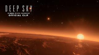 Deep Sky  Life Beyond Earth Official Clip  Experience It In IMAX®